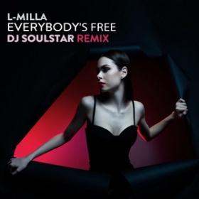 L-MILLA - EVERYBODY'S FREE (DJ SOULSTAR REMIX)